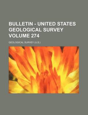 Book cover for Bulletin - United States Geological Survey Volume 274