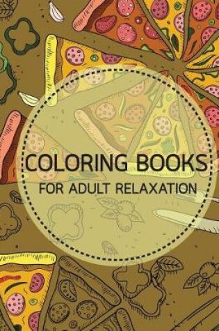 Cover of Foods and Fruit Doodles Coloring books for Adult Relaxation