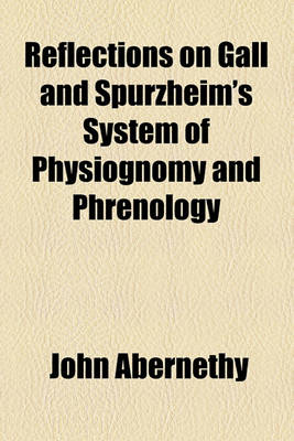 Book cover for Reflections on Gall and Spurzheim's System of Physiognomy and Phrenology