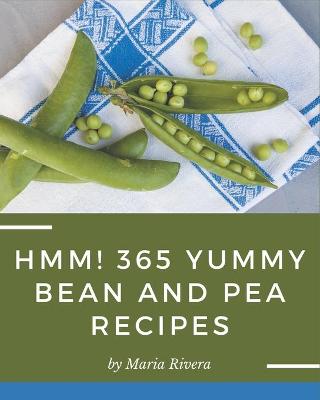 Book cover for Hmm! 365 Yummy Bean and Pea Recipes