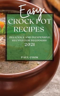 Book cover for Easy Crock Pot Recipes 2021
