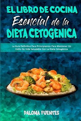 Book cover for El Libro De Cocina Esencial De La Dieta Cetogenica