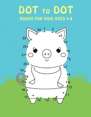 Book cover for Dot To Dot Books For Kids Ages 4-8