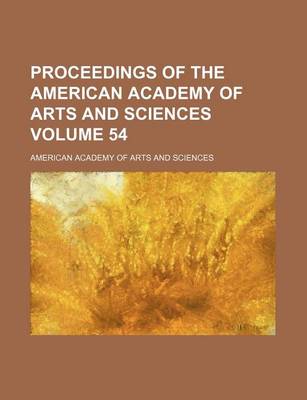 Book cover for Proceedings of the American Academy of Arts and Sciences Volume 54