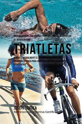 Book cover for Barras de Proteina Caseras para Acelerar el Desarrollo de Musculo para Triatletas