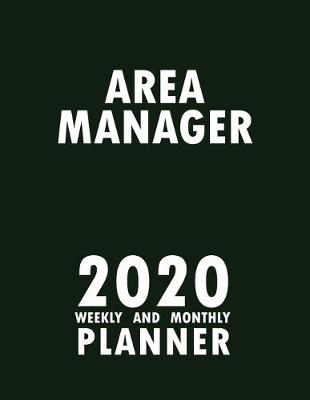 Book cover for Area Manager 2020 Weekly and Monthly Planner