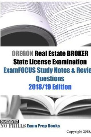 Cover of OREGON Real Estate BROKER State License Examination ExamFOCUS Study Notes & Review Questions