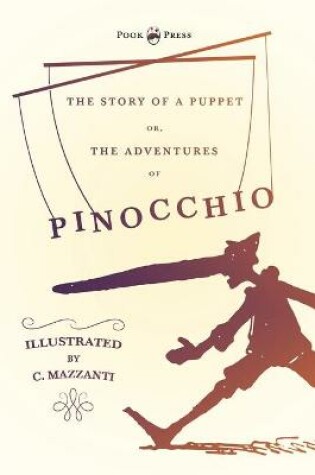 Cover of The Story of a Puppet - Or, The Adventures of Pinocchio - Illustrated by C. Mazzanti