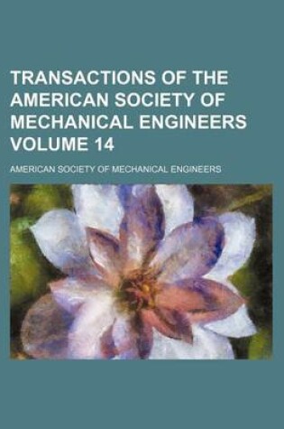 Cover of Transactions of the American Society of Mechanical Engineers Volume 14