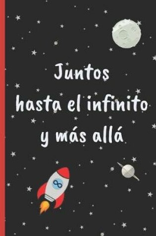 Cover of Juntos Hasta El Infinito Y Mas Alla