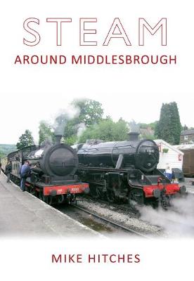 Cover of Steam Around Middlesbrough