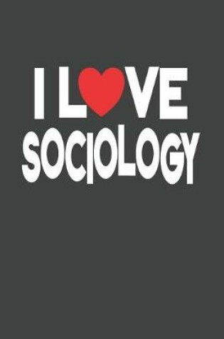 Cover of I Love Sociology