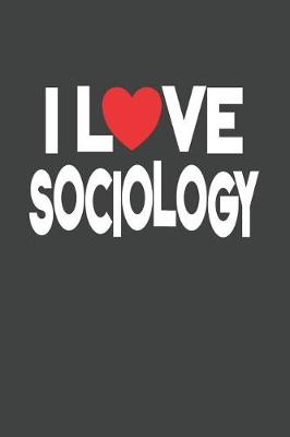 Book cover for I Love Sociology