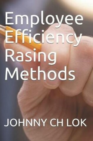 Cover of Employee Efficiency Rasing Methods