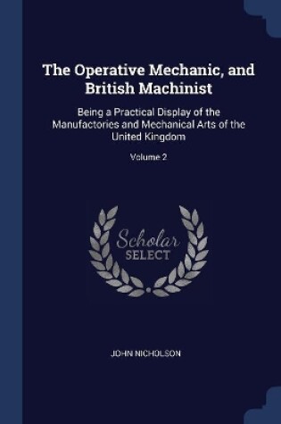 Cover of The Operative Mechanic, and British Machinist