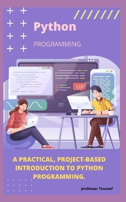 Book cover for A Practical, Project-Based Introduction to Python Programming.