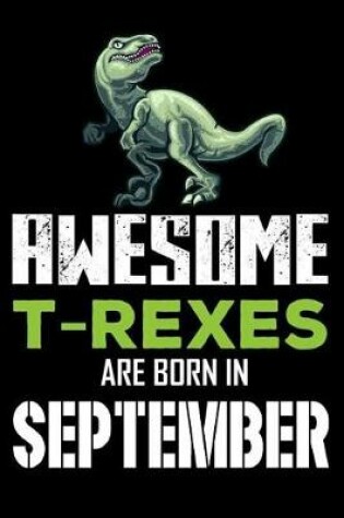 Cover of Awesome T-Rexes Are Born In September