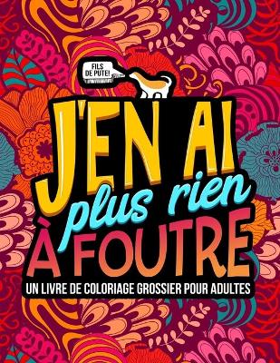 Book cover for J'en ai plus rien a foutre