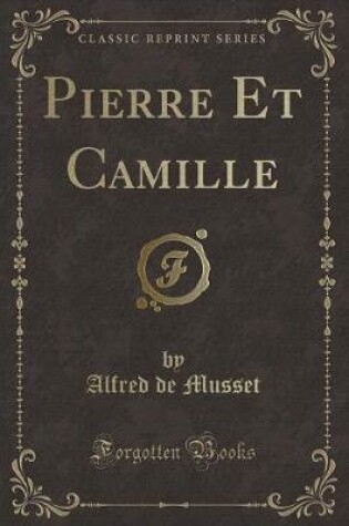 Cover of Pierre Et Camille (Classic Reprint)