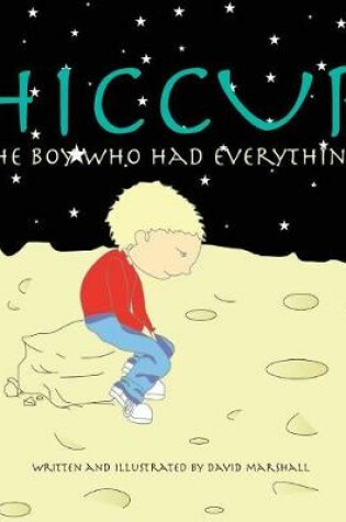 Cover of HICCUP The Boy Who Had Everything