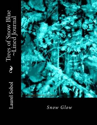 Cover of Trees of Snow Blue Lined Journal