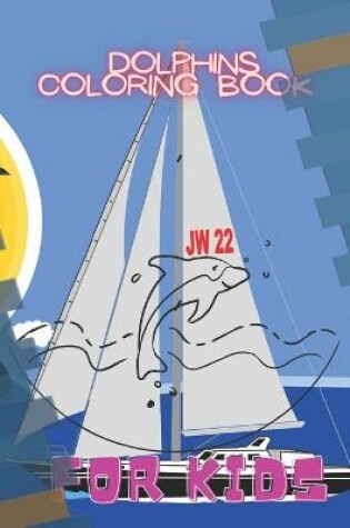 Cover of Dolphin Coloring Book For Kids