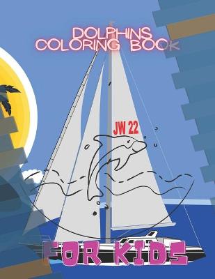 Book cover for Dolphin Coloring Book For Kids