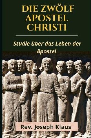 Cover of Die Zwoelf Apostel Christi