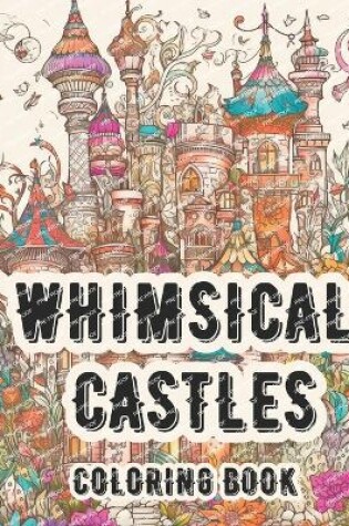 Cover of Whimsical Castles Coloring Book