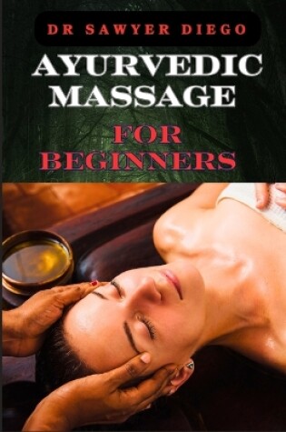 Cover of Ayurvedic Massage for Beginners