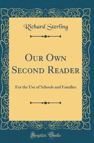 Cover of Our Own Second Reader: For the Use of Schools and Families (Classic Reprint)