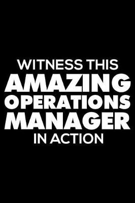 Book cover for Witness This Amazing Operations Manager in Action