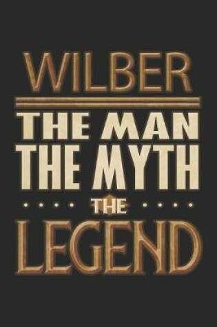 Cover of Wilber The Man The Myth The Legend