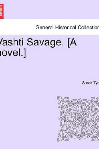 Cover of Vashti Savage. [A Novel.]