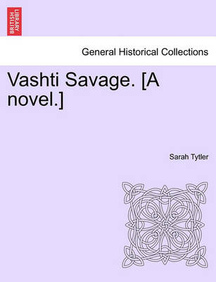 Book cover for Vashti Savage. [A Novel.]