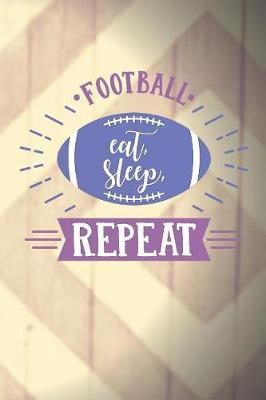 Book cover for Football Eat Sleep Repeat