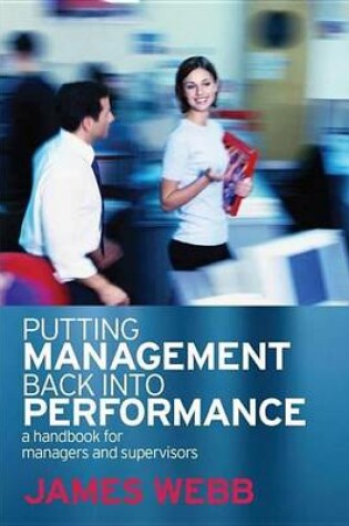 Cover of Putting Management Back Into Performance: A Handbook for Managers and Supervisors