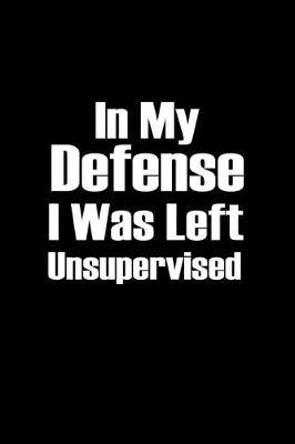 Book cover for In my defense I was left unsupervised