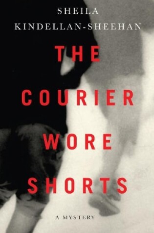 Cover of The Courier Wore Shorts