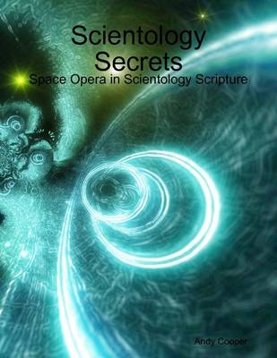 Book cover for Scientology Secrets: Space Opera in Scientology Scripture