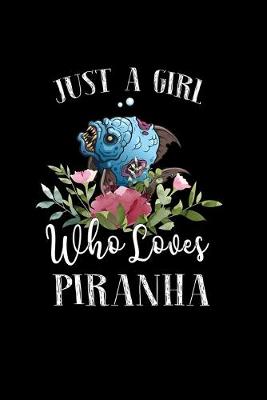 Book cover for Just a Girl Who Loves Piranha