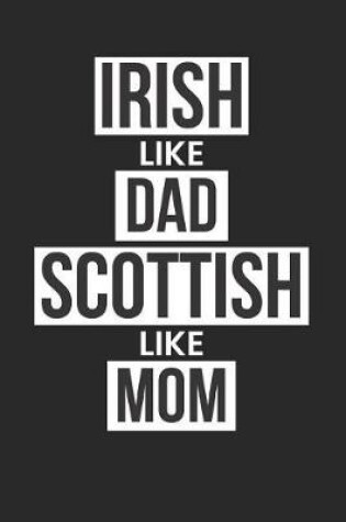 Cover of Irish Like Dad Scottish Like Mom