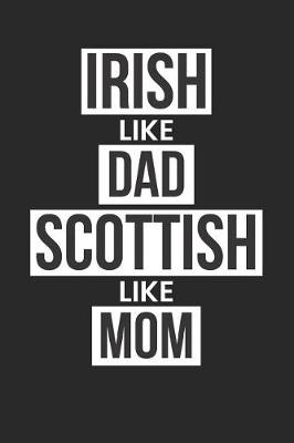 Book cover for Irish Like Dad Scottish Like Mom