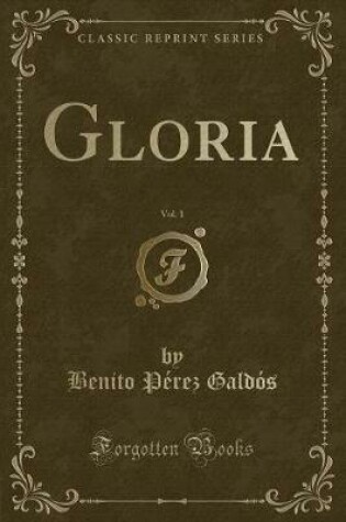 Cover of Gloria, Vol. 1 (Classic Reprint)