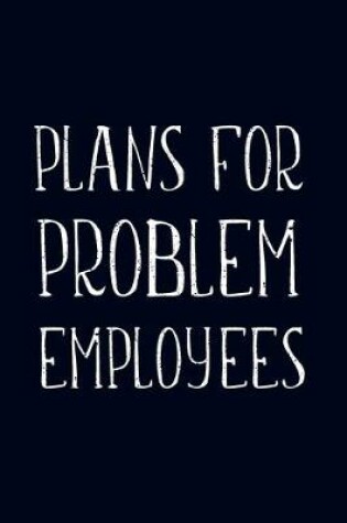 Cover of Plans For Problem Employees