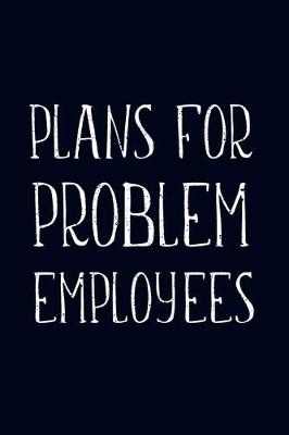 Book cover for Plans For Problem Employees