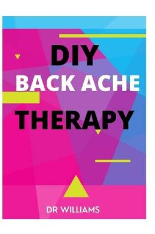 Cover of DIY Back Ache Therapy