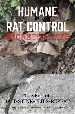 Cover of Humane Rat Control Secrets & Lies