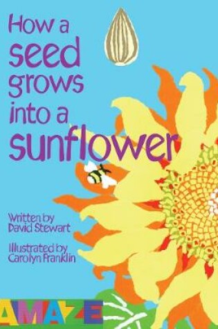 Cover of How A Seed Grows Into A Sunflower
