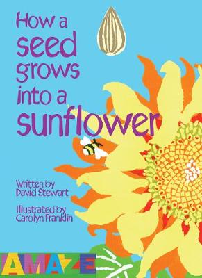 Book cover for How A Seed Grows Into A Sunflower